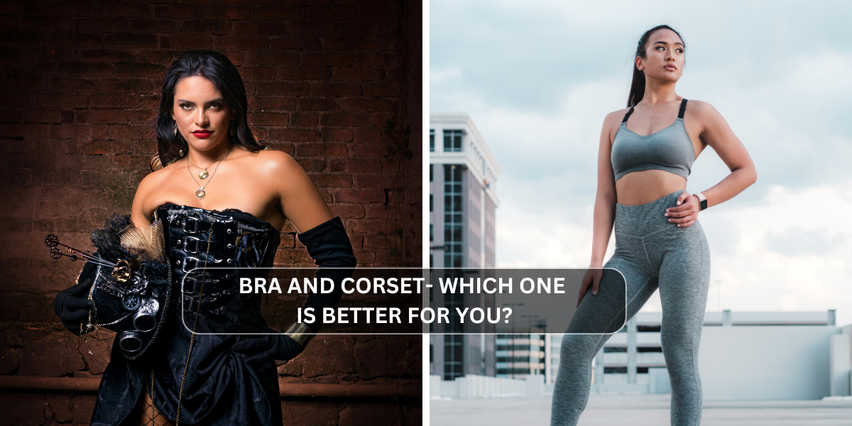 Bra and Corset- Which One is Better for You?