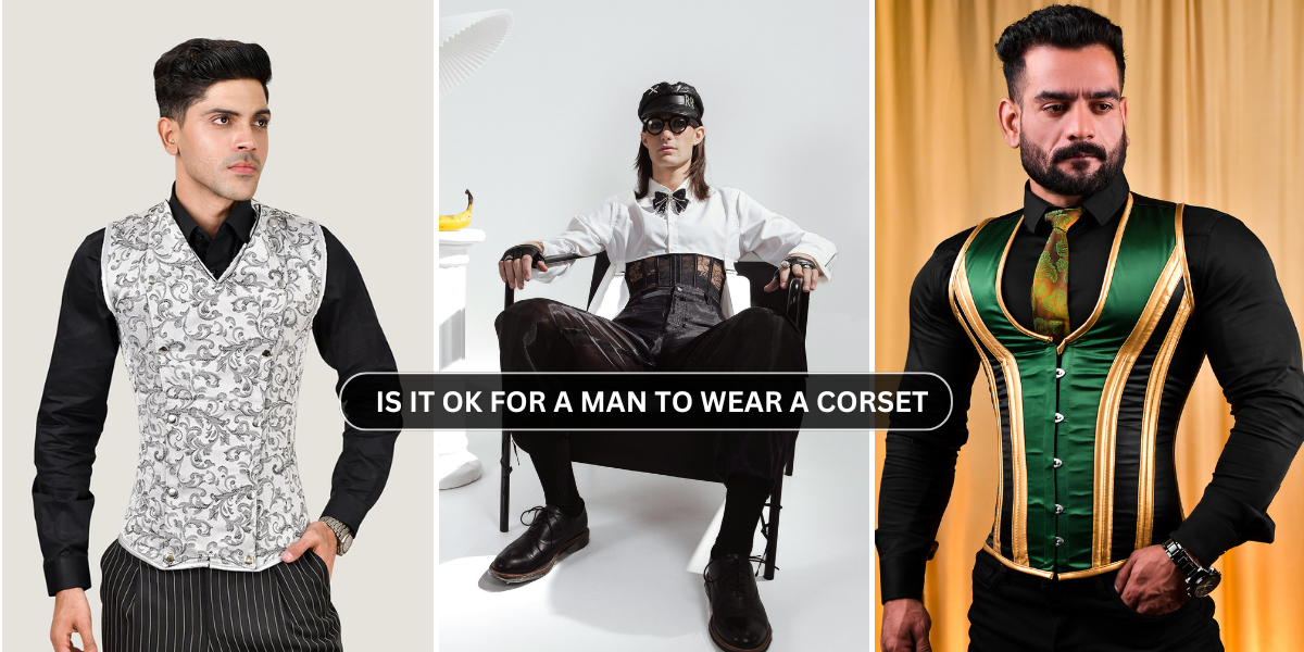 Is it OK for a man to wear a corset